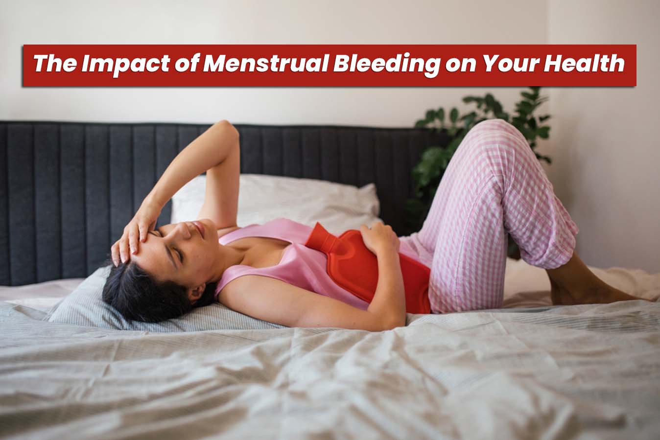 The Impact of Menstrual Bleeding on Your Health