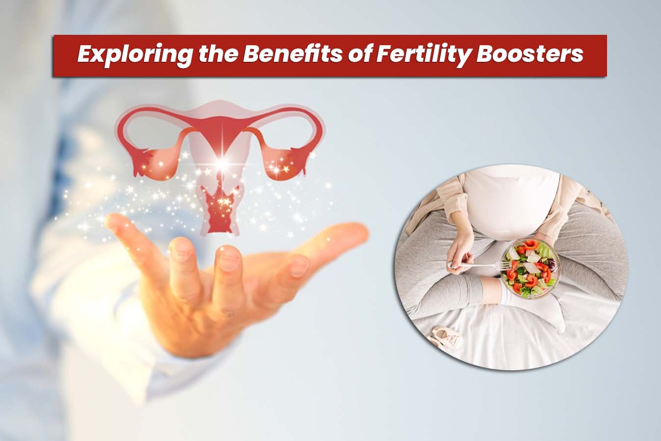 Exploring the Benefits of Fertility Boosters