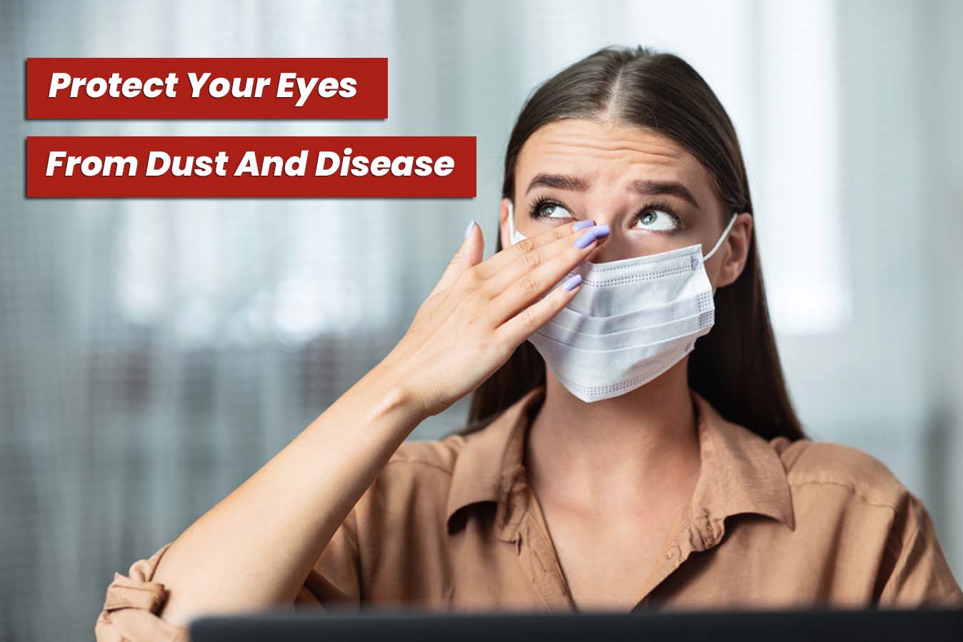 Protect Your Eyes From Dust And Disease